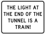 RR-28 The Light At The End Railroad Metal Sign