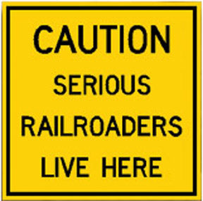 RR-44 Caution Serious Railroaders Live Here Railroad Metal Sign