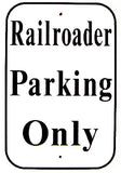 RR-49 Railroader Parking Only Railroad Metal Sign