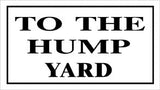 RR-56 To The hump Yard Railroad Metal Sign