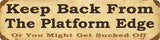 RR-96 Keep Back From The Platform Edge Metal Sign