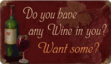 RRW-3 Do You Have Any Wine in You Metal Sign