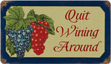 RRW-9 QUIT WINING AROUND QUIT Metal Sign