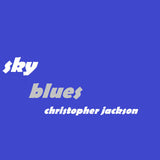 Christopher Jackson - Sky Blues 24 x 36 inch. Album Cover Poster