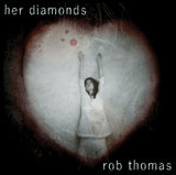 Rob Thomas - Her Diamonds (International) 11 x 17 inch. Album Cover Poster