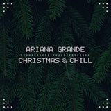 Ariana Grande - Christmas & Chill 24 x 36 inch. Album Cover Poster
