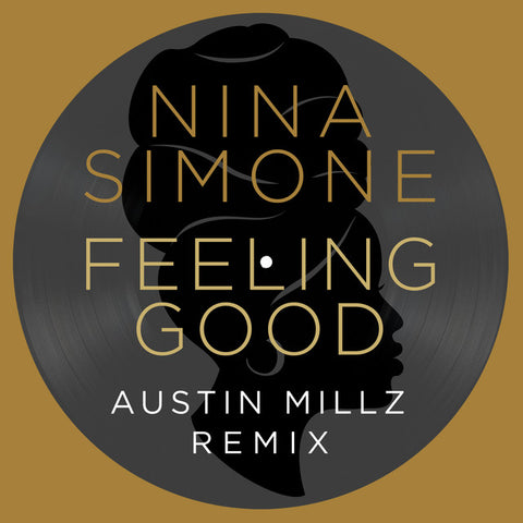 Nina Simone - Feeling Good (Austin Millz Remix) 24 x 36 inch. Album Cover Poster