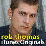 Rob Thomas - iTunes Originals 11 x 17 inch. Album Cover Poster