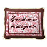 Grow Old With Me Pillow