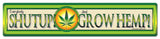 Shut Up and Grow Hemp Vintage Sign Metal Sign