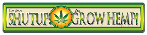 Shut Up and Grow Hemp Vintage Sign Metal Sign