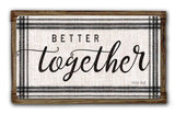 Better Together Wood Framed Vintage Sign Metal Sign