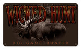 WICKED HUNT MOOSE Vintage Sign Metal Sign