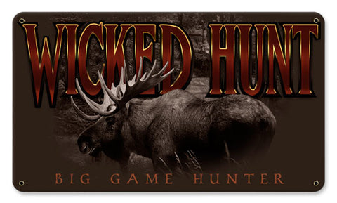 WICKED HUNT MOOSE Vintage Sign Metal Sign