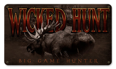 WICKED HUNT MOOSE Vintage Sign Metal Sign