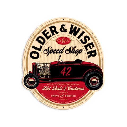Older And Wiser Speed Shop Metal Sign
