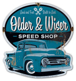 Older and Wiser 56 Ford Truck Metal Sign