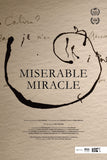 Miserable Miracle Movie Poster - 11 x 17 inch