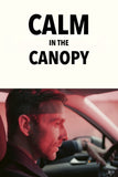 Calm in the Canopy Style B Movie Poster 27 x 40 inch