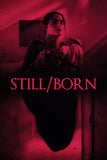 Still/Born Style D Movie Poster 11 x 17 inch
