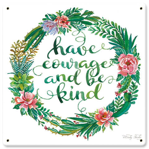 Have Courage Vintage Sign Metal Sign