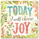 Today I Will Choose Joy Vintage Sign Metal Sign