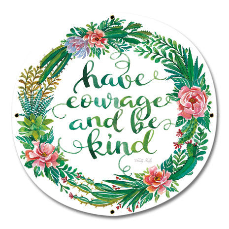 Have Courage Vintage Sign Metal Sign