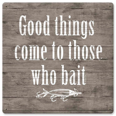 Good-Things-Come-To-Those-Who-Bait-Vintage-Sign-Metal-Sign