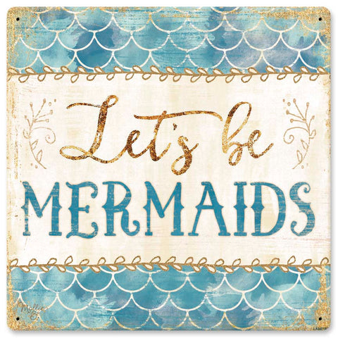 Lets Be Mermaids Vintage Sign Metal Sign