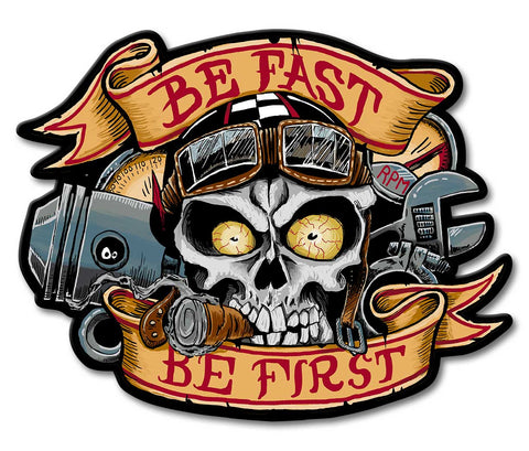 Be Fast Be First Metal Sign