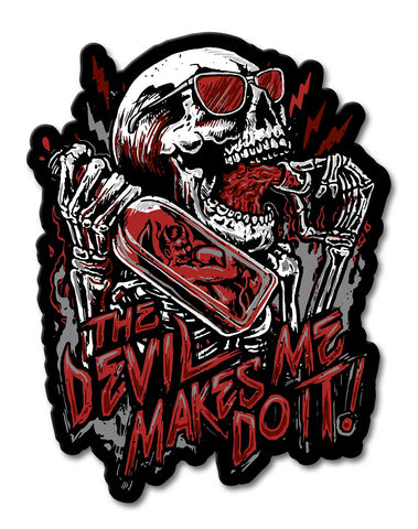 Devil Made Me Do It Metal Sign