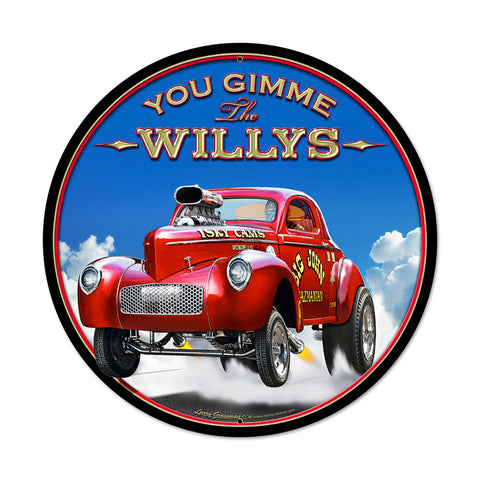 Gimme The Willys Vintage Sign Metal Sign