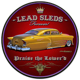 Lead Sleds Forever Round Vintage Sign Metal Sign