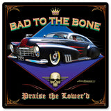 Bad to the Bone Metal Sign