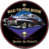 Bad to the Bone Metal Sign