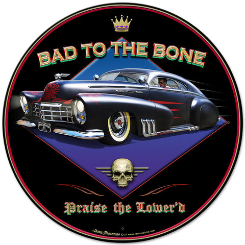 Bad to the Bone Metal Sign