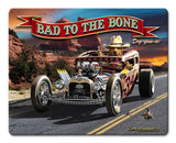Bad To The Bone Rat Rod Vintage Sign Metal Sign