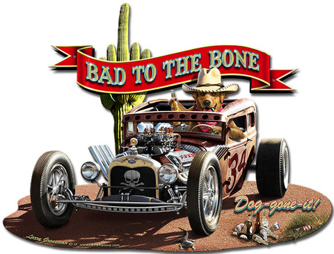 Bad to the Bone Rat Rod Vintage Sign Metal Sign