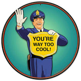 Guard Way To Cool Metal Sign