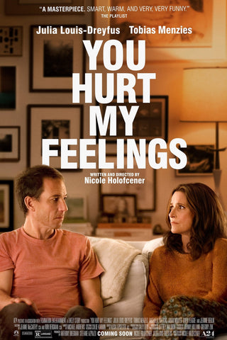 You Hurt My Feelings Style D Movie Poster 11 x 17 inch