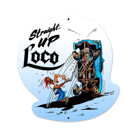 Straight Up Loco Vintage Sign Metal Sign
