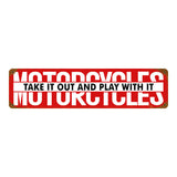Motorcycles Take It Out Vintage Sign Metal Sign