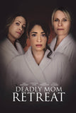 Deadly Mom Retreat Style A Movie Poster 27 x 40 inch