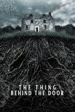 The Thing Behind The Door Style A Movie Poster 11 x 17 inch