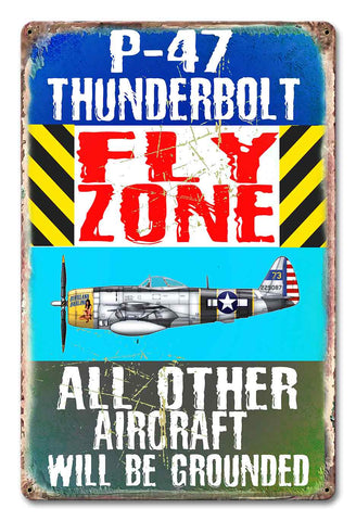 PH044   P 47 Thunderbolt Fly Zone Metal Sign