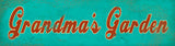 Grandma's Garden Metal Sign