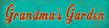 Grandma's Garden Metal Sign