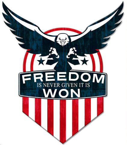 Freedom Is Never Given It Is Won Vintage Sign Metal Sign