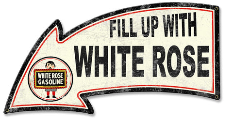 Fill Up With White Rose Arrow Metal Sign