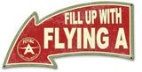 Fill Up With Flying A Arrow Metal Sign